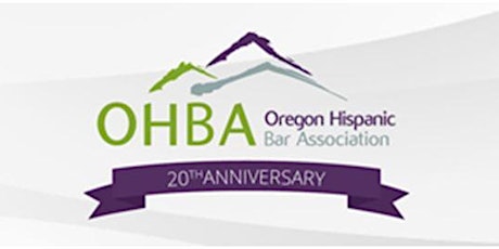 Oregon Hispanic Bar Association's 20th Anniversary Celebration tickets