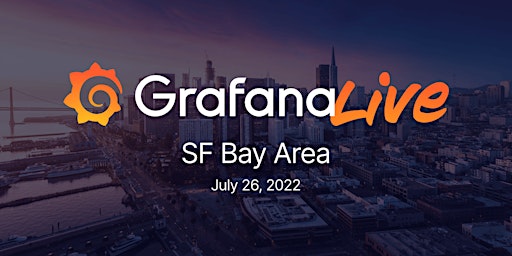 GrafanaLive: Bay Area