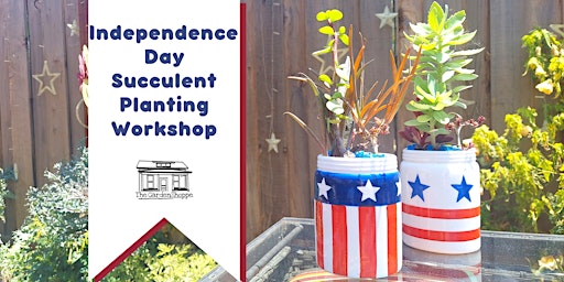 Independence Day Succulent Planting Workshop