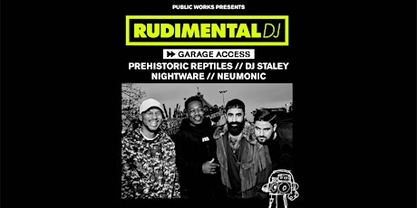 Rudimental (DJ set) + Garage Access presented by Public Works tickets