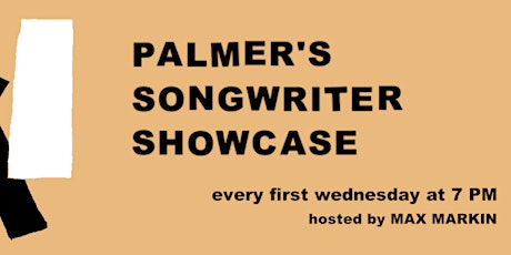 Palmer's Songwriting Showcase hosted by Max Markin with Lucy Michelle .. tickets