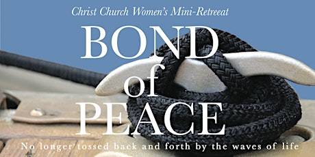 Christ Church Women's Mini-Retreat: Bond of Peace primary image