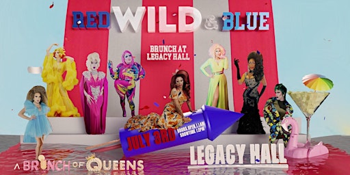Red, WILD, & Blue Drag Brunch at Legacy Hall