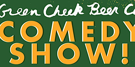 Green Cheek Beer Co. Presents Drink While Laughing! tickets