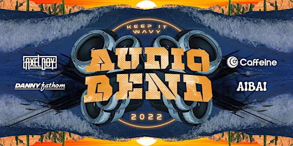 Audio Bend 2022 (KEEP IT WAVY)
