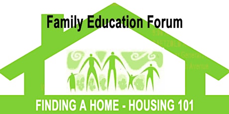 2017 Family Education Forum: FINDING A HOME - HOUSING 101 primary image