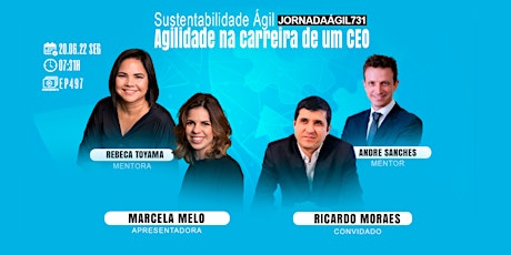 #JornadaAgil731 E497 #SustentabilidadeAgil #Agilidade na carreira de um CEO