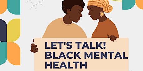 Let's Talk! Black Mental Health: Virtual Session