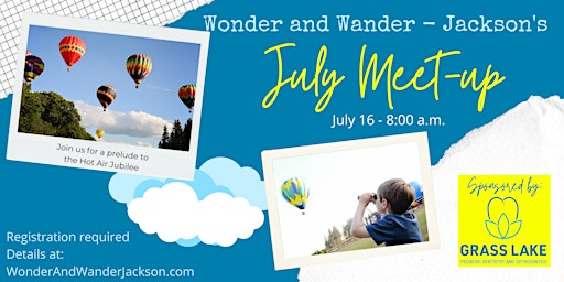 Wonder and Wander - Jackson's July Meet-Up
