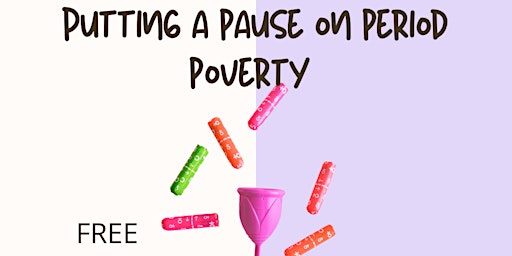 Putting a Pause on Period Poverty