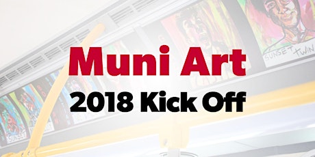 Muni Art 2018 Kick Off primary image