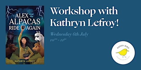 Alex and the Alpacas Ride Again - Workshop with Kathryn Lefroy! tickets