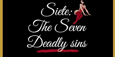 Siete: The Seven Deadly Sins- The Fundraiser Show tickets