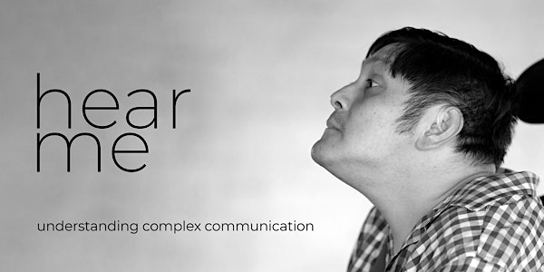 'Hear Me' Film Launch: a documentary about complex communication.
