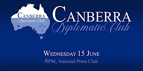 June Gathering of the Canberra Diplomatic Club primary image