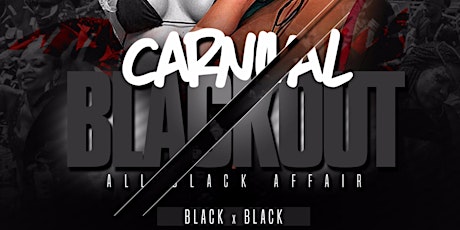 CARNIVAL BLACKOUT - ALL BLACK AFFAIR - BLACK X BLACK - Caribana Sunday primary image