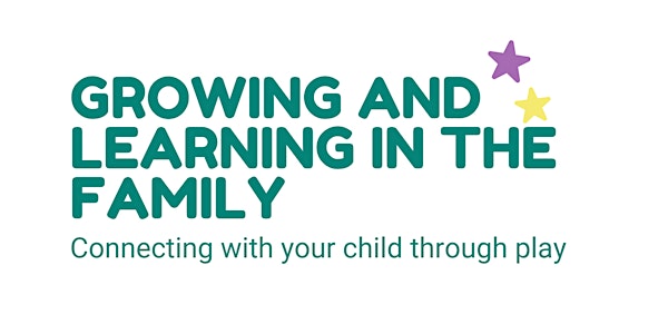 Growing and Learning in the Family  FREE Workshops