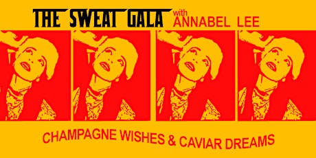 THE SWEAT GALA with ANNABEL LEE tickets