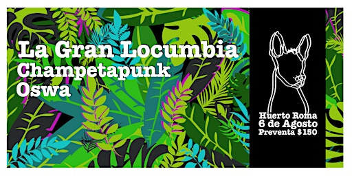 Colectivo Mictlán Presenta: La Gran Locumbia, Champetapunk y Oswa