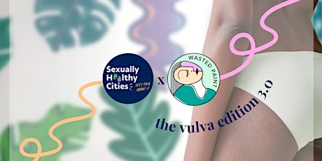 Wasted Paint X Sexually Healthy Cities: The Vulva Edition 3.0