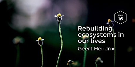 Rebuilding Ecosystems in Our Lives and World primary image