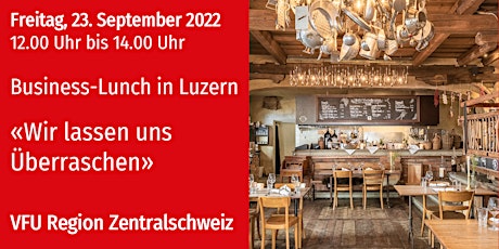 VFU Business-Lunch in Luzern, Zentralschweiz, 23.09.2022