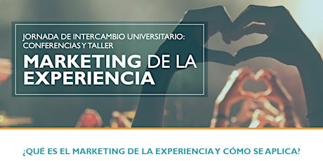Imagen principal de Jornada Universitaria: Marketing de la Experiencia