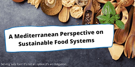 A Mediterranean Perspective on Sustainable Food Systems
