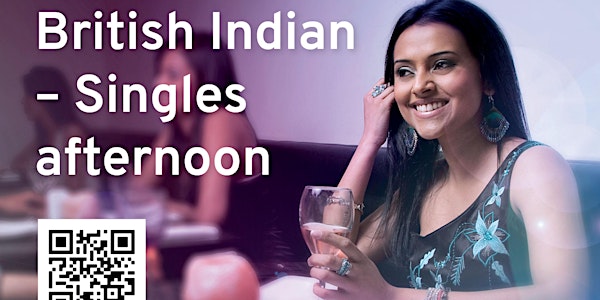British Indians Singles  afternoon  (Singles Mingle Event)