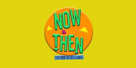 NOW & THEN - LA's Best 90s and 2000s Party tickets