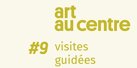 Visite guidée gratuite — art au centre #9 Liège billets