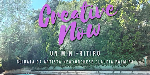 Creative Now: Un Mini-Ritiro