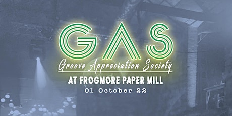 GAS at Frogmore Papermill! tickets