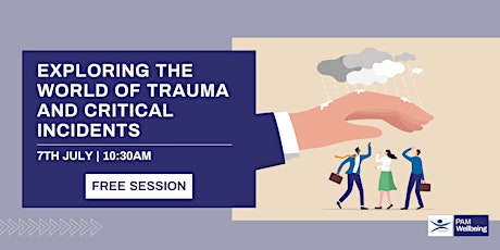 Exploring The World of Trauma and Critical Incidents tickets