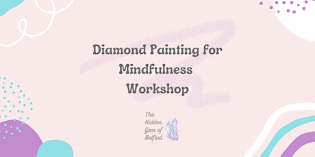 Diamond painting for mindfulness tickets