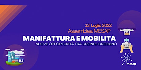 Manifattura e mobilità: nuove opportunità tra droni e idrogeno_Assemblea 22 tickets