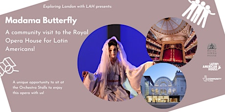 Watch "Madame Butterfly" at Royal Opera House with Latin American House! tickets