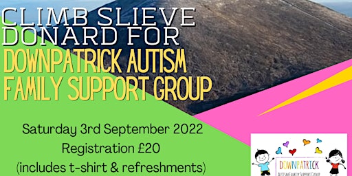 CLIMB SLIEVE DONARD FOR DOWNPATRICK AUTISM FAMILY SUPPORT GROUP