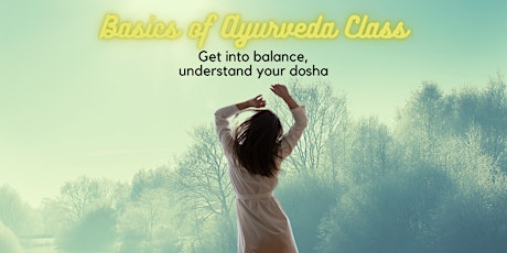 Introduction to Ayurveda: The Basics of Getting Yourself Into Balance ingressos