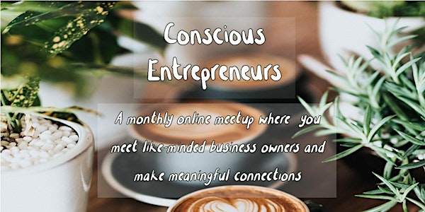 Conscious Entrepreneurs - July Meetup