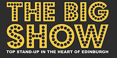 The Big Show - Sunday (9pm) tickets