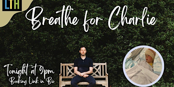 Get re-connected - BREATHE FOR CHARLIE