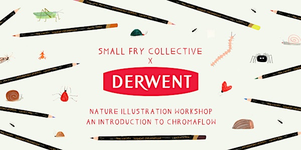 Small Fry Collective x Derwent Nature Illustration Workshop with Chromaflow
