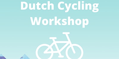 Dutch Cycling Workshop