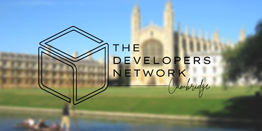 The Developers Network - Cambridge (July)