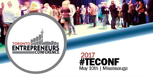 Toronto Entrepreneurs Conference & Tradeshow Registration - May 10, 2017