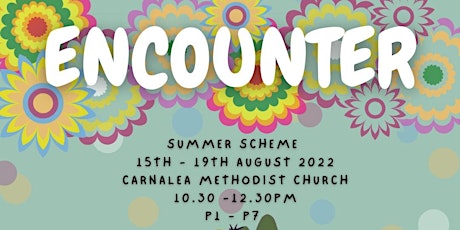 Encounter Summer Scheme @ Carnalea Methodist tickets