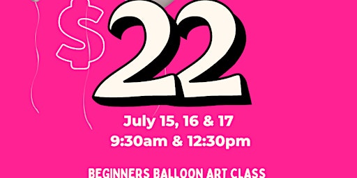 $22 Balloon Art Class for Beginners