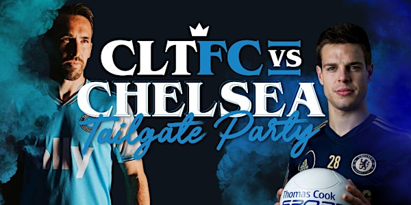 Gōl Tailgate- CLTFC vs Chelsea FC 7.20