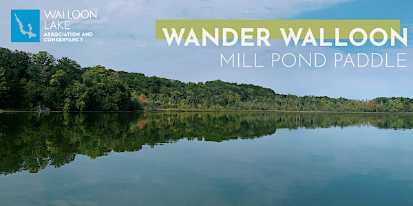 WLAC Wander Walloon: Mill Pond Paddle